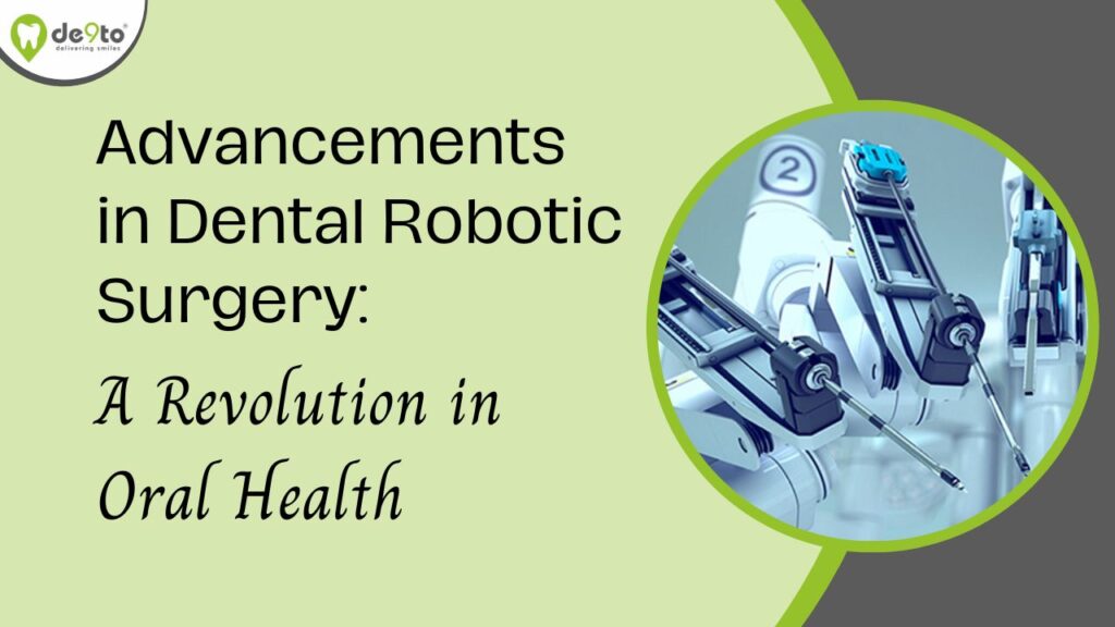 Advancements in Dental Robotic Surgery