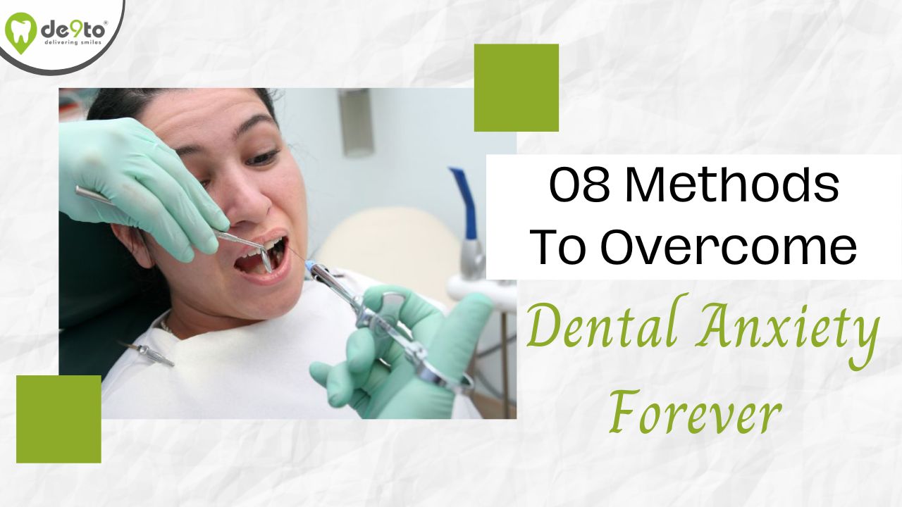 08 Methods To Overcome Dental Anxiety Forever